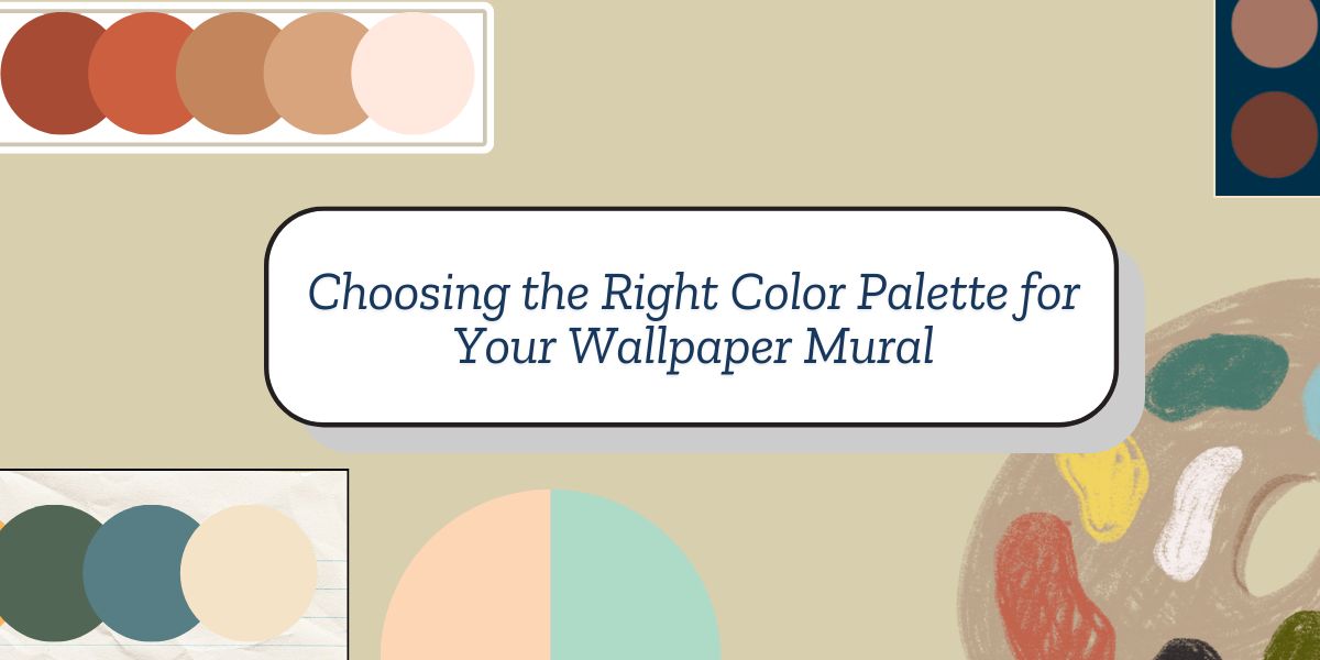 Choosing the Right Color Palette for Your Wallpaper Mural