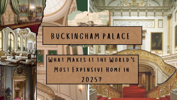 Buckingham Palace What Makes it the World’s Most Expensive Home in 2025