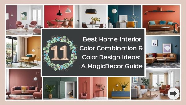 11 Best Home Interior Color Combination and Color Design Ideas A Magicdecor Guide